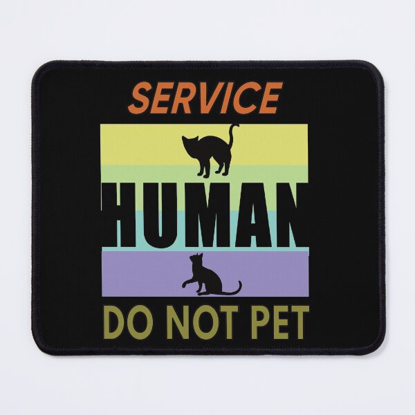 Item preview, Service Human Do Not Pet designed and sold by FridPix.