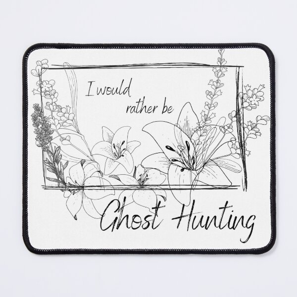 Item preview, I'd Rather be Ghost Hunting designed and sold by Mariah Bella.