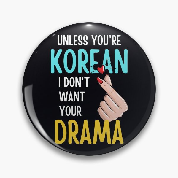 Item preview, K-Drama - Unless You're Korean, I don't want your Drama - Perfect gift for K-Drama lovers designed and sold by LostTraveller.