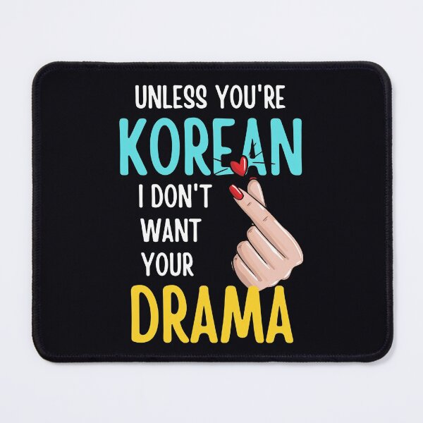 Item preview, K-Drama - Unless You're Korean, I don't want your Drama - Perfect gift for K-Drama lovers designed and sold by LostTraveller.