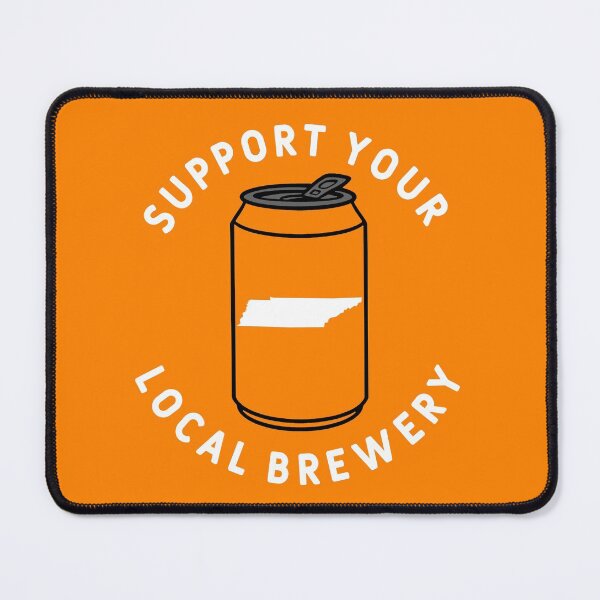 Item preview, Support Your Local Brewery Tennessee designed and sold by fearcity.