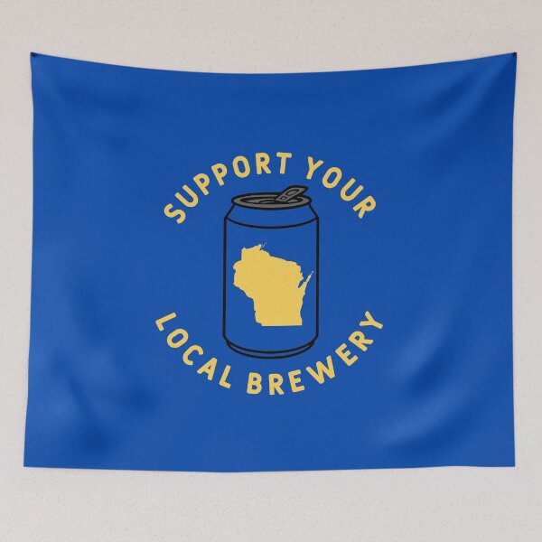 Item preview, Support Your Local Brewery Wisconsin designed and sold by fearcity.