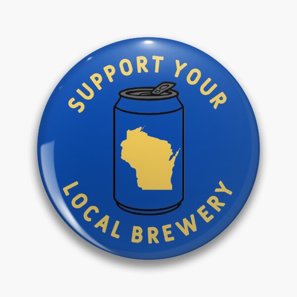 Item preview, Support Your Local Brewery Wisconsin designed and sold by fearcity.