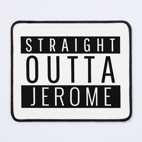 Item preview, Straight Outta Jerome Idaho  designed and sold by Teelogic.