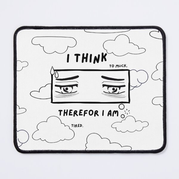 Item preview, I Think Too Much Therefor I Am Tired designed and sold by IndagoAdihs.