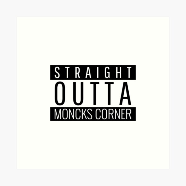 Item preview, Straight Outta Moncks Corner South Carolina  designed and sold by Teelogic.