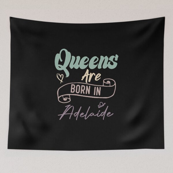 Item preview, Queens Are Born In Adelaide designed and sold by medbdj.