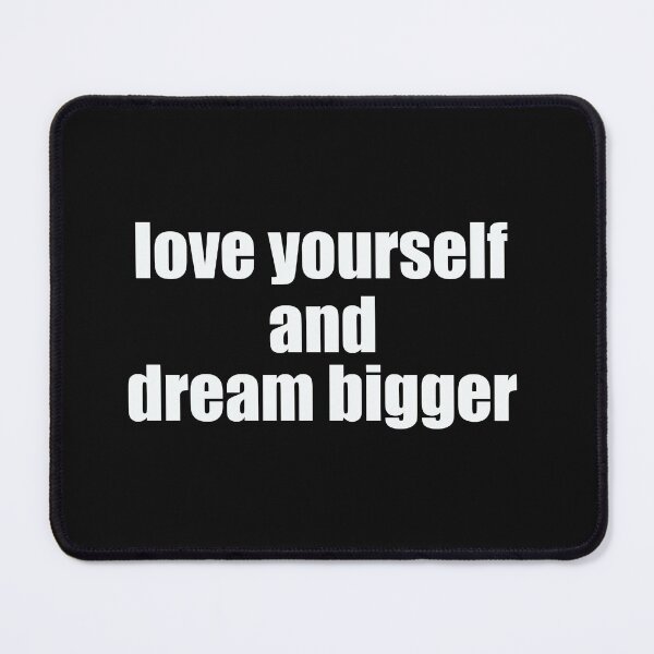 Item preview, Love yourself and dream bigger designed and sold by Yawarhassan9621.