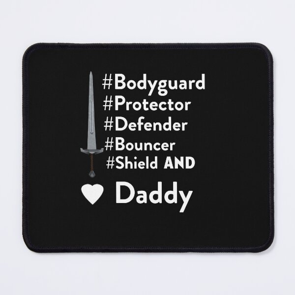 Item preview, Bodyguard Protector Defender Bouncer Shield and DADDY designed and sold by With My Hands By K.