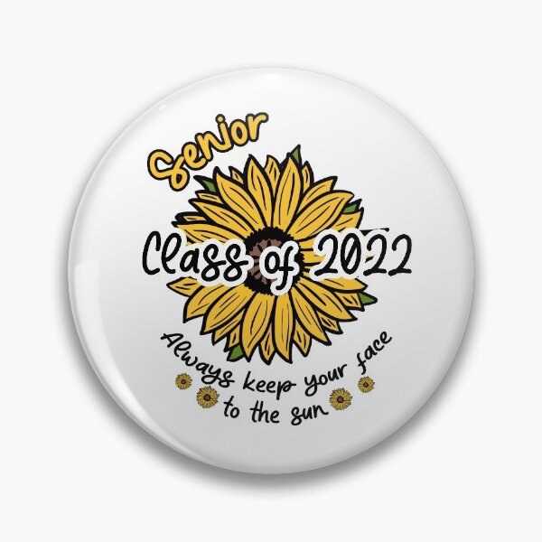 Item preview, Senior Class Of 2022 Always Keep Your Face To The Sun designed and sold by Mickey0708.