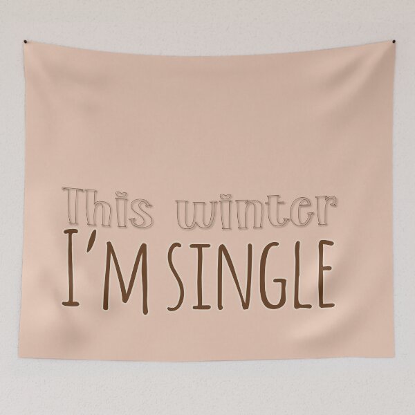 Item preview, this winter. I'm single. lonely girl in winter. single lady in winter. funny word. designed and sold by NineJuly.
