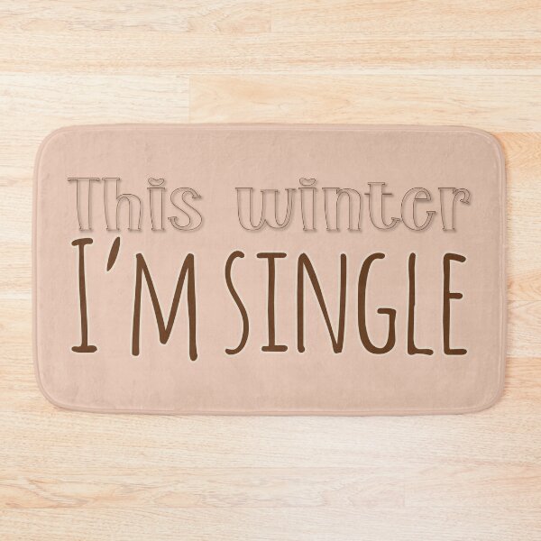 Item preview, this winter. I'm single. lonely girl in winter. single lady in winter. funny word. designed and sold by NineJuly.