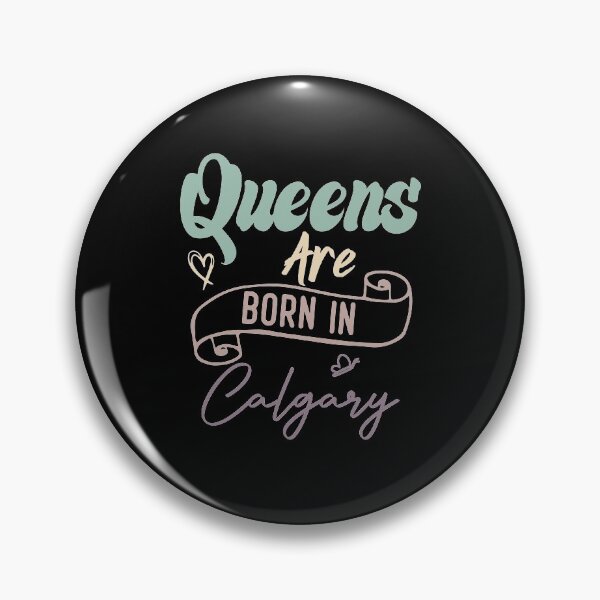 Item preview,  Queens Are Born In Calgary designed and sold by medbdj.