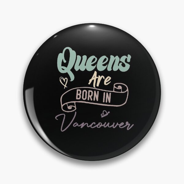 Item preview,  Queens Are Born In Vancouver designed and sold by medbdj.