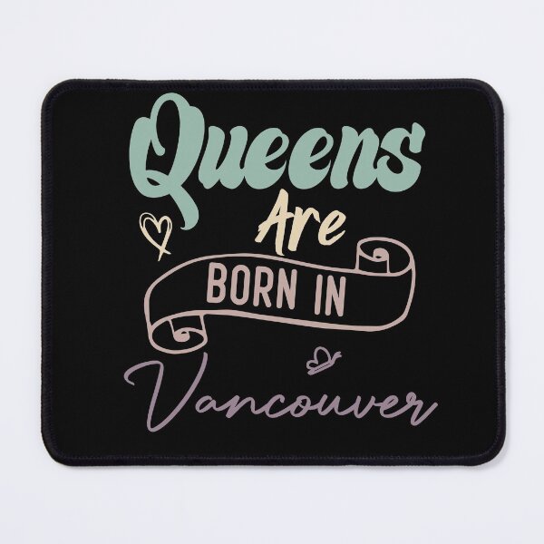 Item preview,  Queens Are Born In Vancouver designed and sold by medbdj.