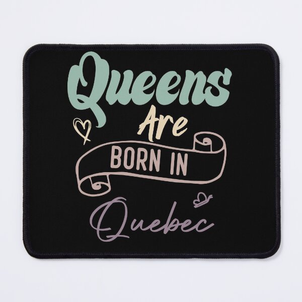 Item preview, Queens Are Born In Quebec designed and sold by medbdj.
