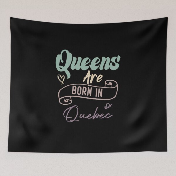 Item preview, Queens Are Born In Quebec designed and sold by medbdj.