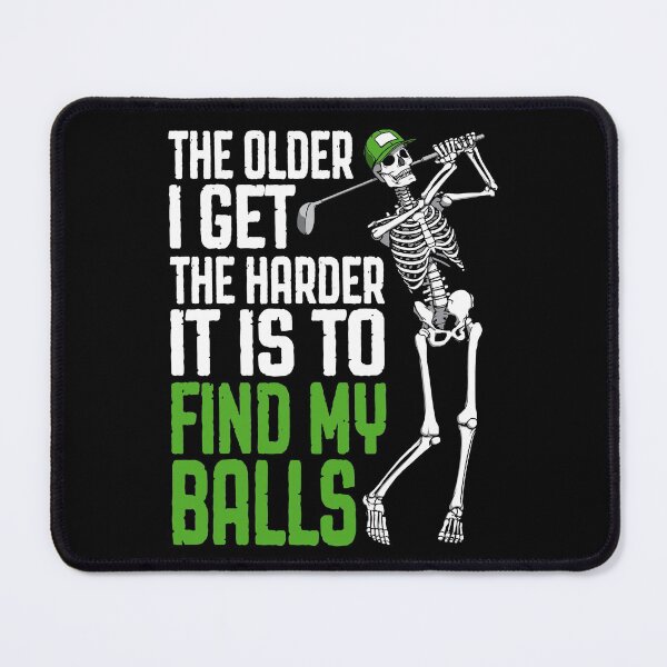 Item preview, The Older I Get The Harder It Is To Find My Balls Funny Golf designed and sold by GrandeDuc.