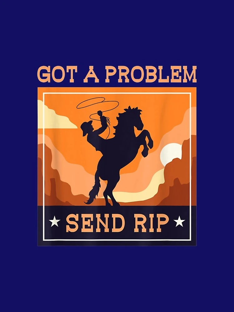 Thumbnail 4 of 4, iPhone Case, Got A Problem Send Rip Cowboy Ranch Life Rodeo Funny Meme designed and sold by Ritchie56.