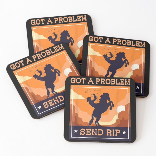 Item preview, Got A Problem Send Rip Cowboy Ranch Life Rodeo Funny Meme designed and sold by Ritchie56.