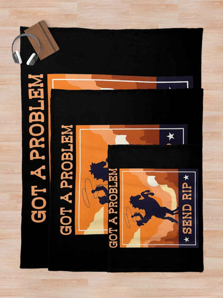 Thumbnail 5 of 6, Throw Blanket, Got A Problem Send Rip Cowboy Ranch Life Rodeo Funny Meme designed and sold by Ritchie56.