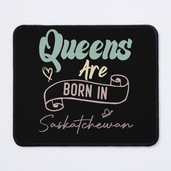 Item preview, Queens Are Born In Saskatchewan designed and sold by medbdj.