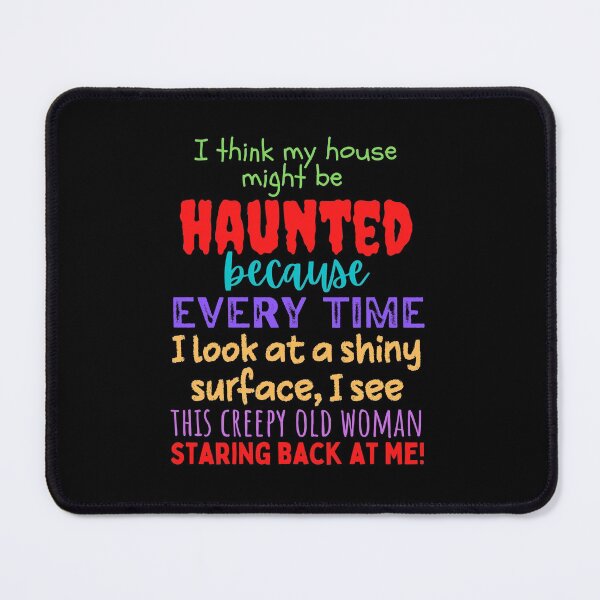 Item preview, I think my house might be haunted... designed and sold by Scribblehound.