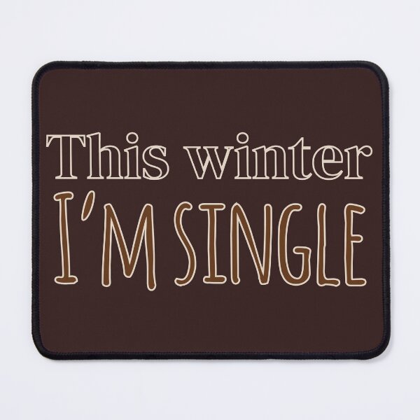 Item preview, this winter. I'm single. funny word, lonely guy in winter designed and sold by NineJuly.