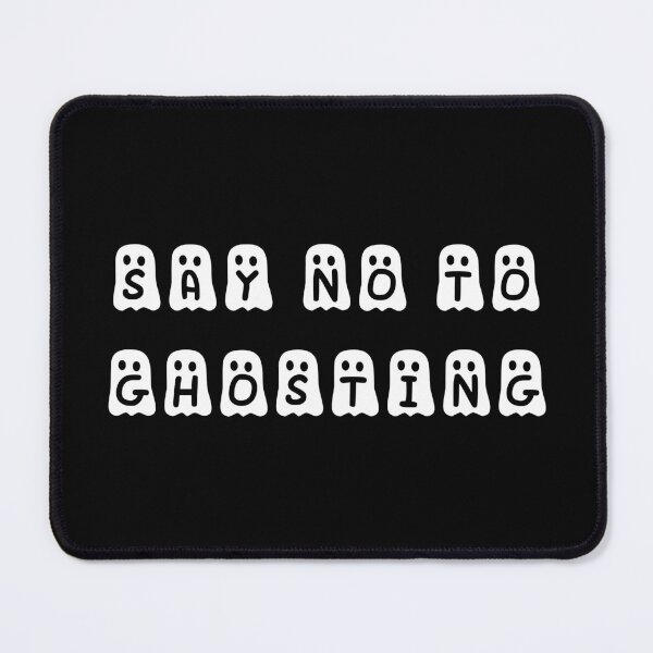 Item preview, Say no to ghosting designed and sold by yayor.