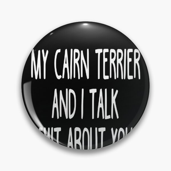 Item preview, My Cairn Terrier And I Talk Shit About You designed and sold by clickmostro.