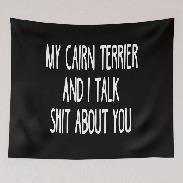 Item preview, My Cairn Terrier And I Talk Shit About You designed and sold by clickmostro.