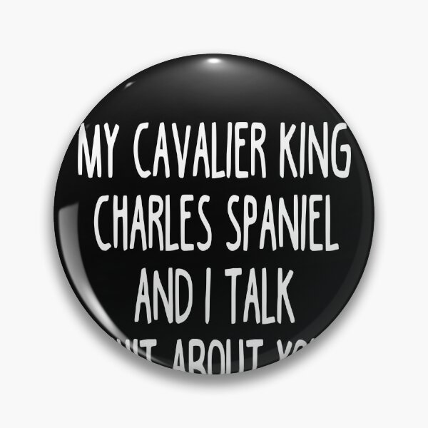Item preview, My Cavalier King Charles Spaniel And I Talk Shit About You designed and sold by clickmostro.