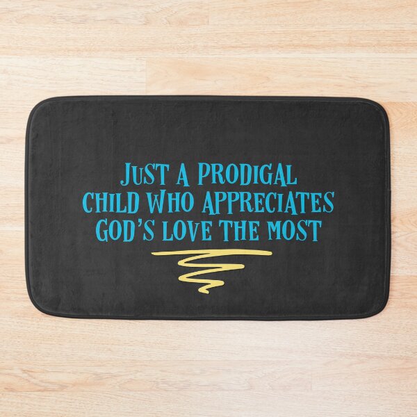 Item preview, Just A Prodigal Child ( son , daughter ) Who Understands God’s Love The Most designed and sold by MJDezigns.