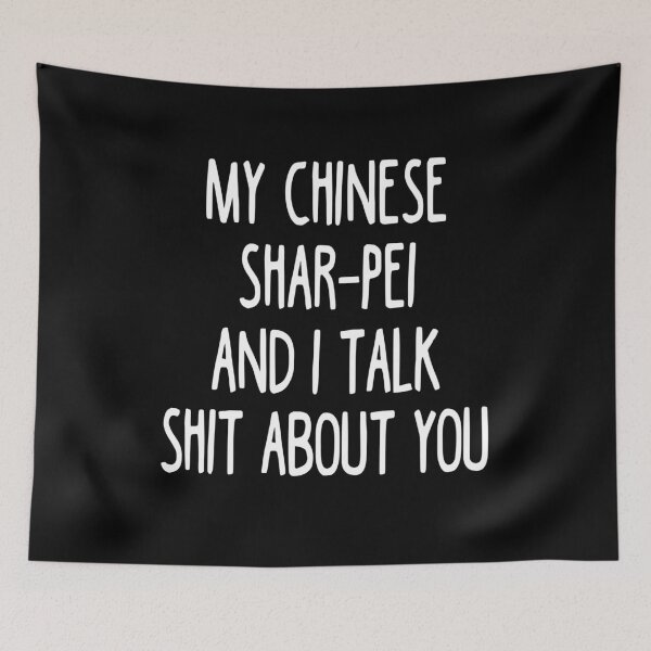 Item preview, My Chinese Shar-Pei And I Talk Shit About You designed and sold by clickmostro.