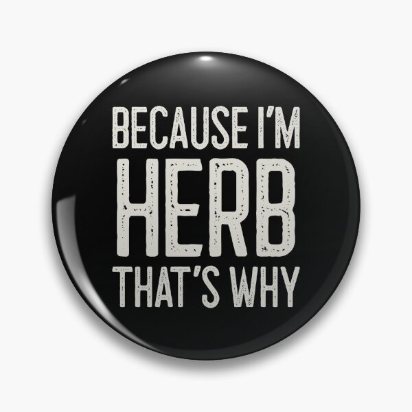 Item preview, Because I’m Herb That’s Why Funny Personalized Name designed and sold by MariosNydras.