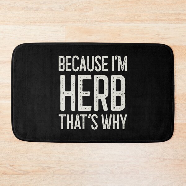 Item preview, Because I’m Herb That’s Why Funny Personalized Name designed and sold by MariosNydras.