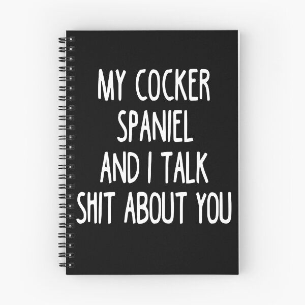 Item preview, My Cocker Spaniel And I Talk Shit About You designed and sold by clickmostro.