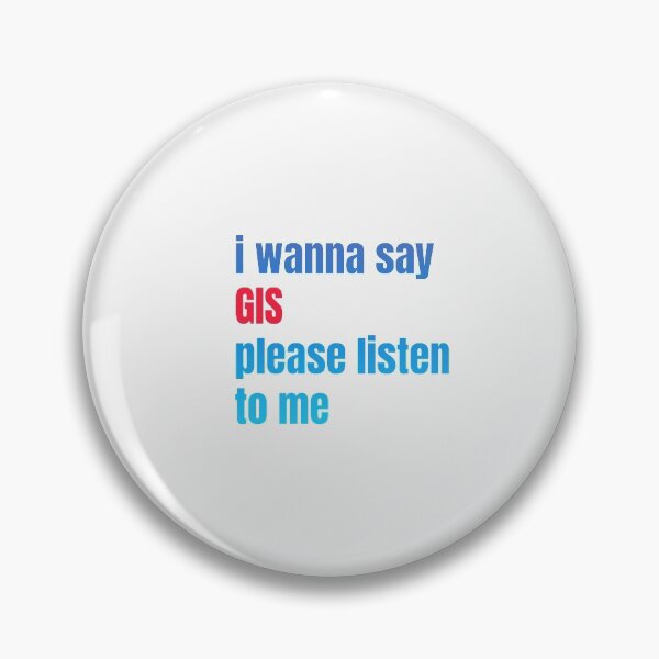 Item preview, i wanna say GIS please listen to me, sticker, funny sticker,  designed and sold by kerimbayram.