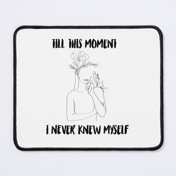Item preview, Till This Moment I Never Knew Myself designed and sold by amourdesigns.