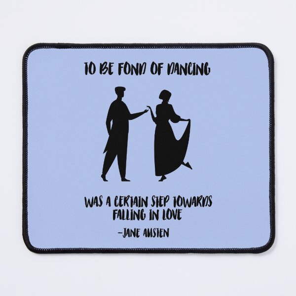 Item preview, To Be Fond of Dancing Was a Certain Step Towards Falling in Love designed and sold by amourdesigns.
