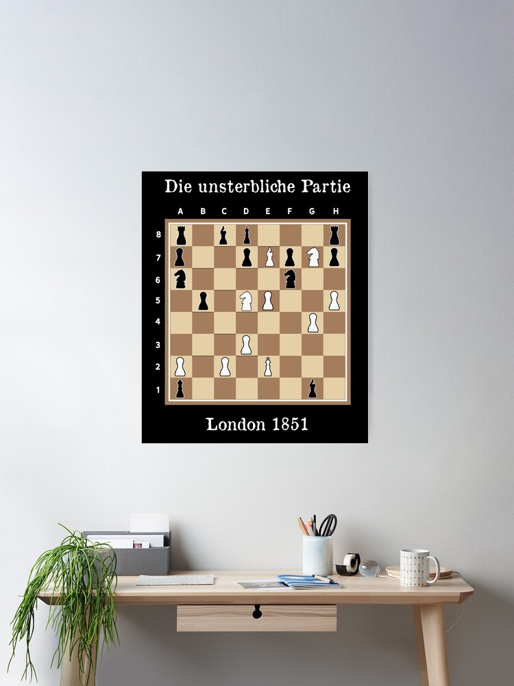 The immortal game Immortal Game Chess Chess Poster by smellypumpy