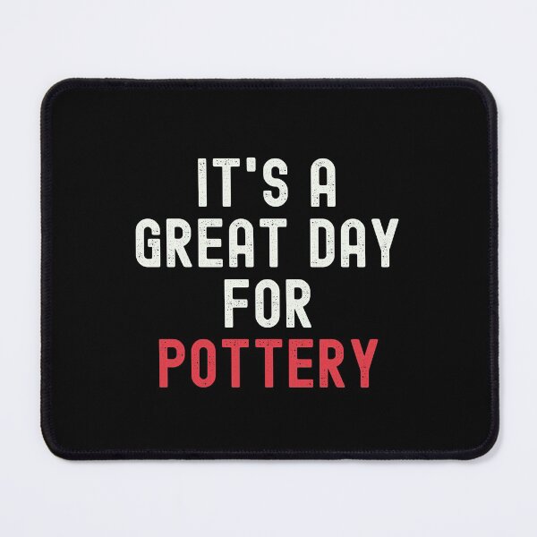 Item preview, It's a Great Day for Pottery designed and sold by kindxinn.