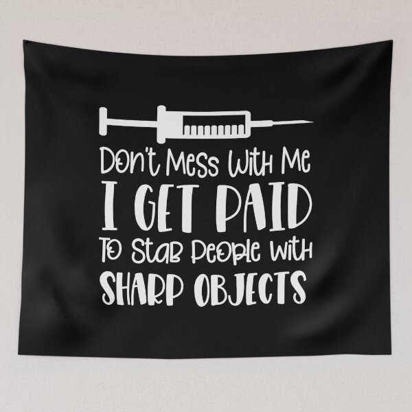 Item preview, Don't Mess With Me I Get Paid To Stab People With Sharp Objects - nurse designed and sold by franktact.