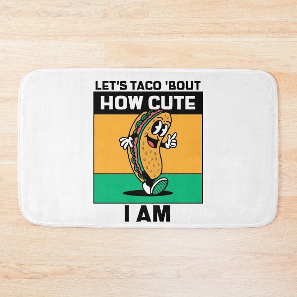 Item preview, Lets Taco Bout How Cute I Am designed and sold by Ricaso.