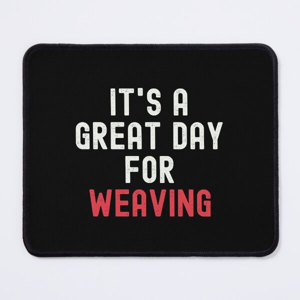 Item preview, It's a Great Day for Weaving designed and sold by kindxinn.