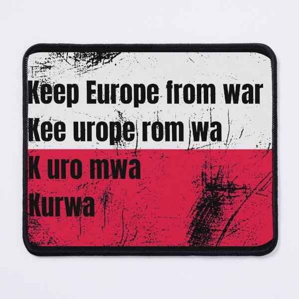 Item preview, Keep Europe from war - Kurwa Polska Meme design designed and sold by Garaunt - The bavarian brute.