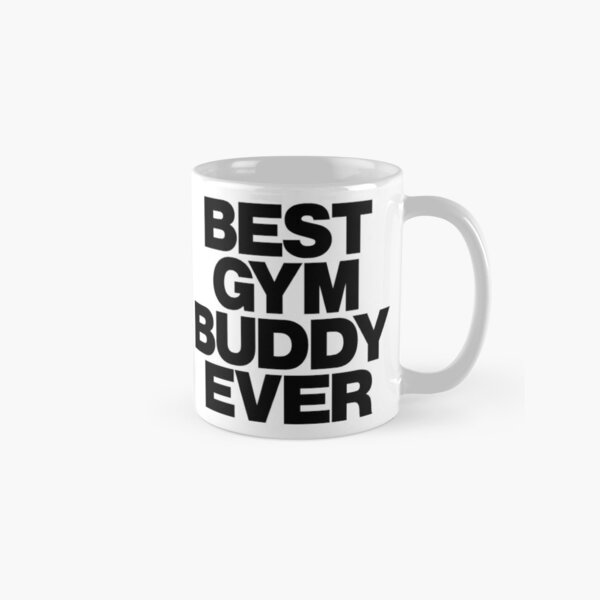 Best Gym Buddy Ever Coffee Mug for Sale by LuuDesigns