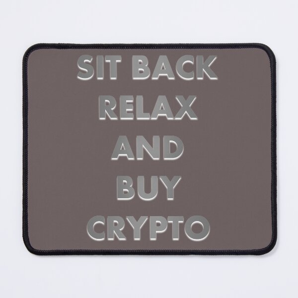 Item preview, Crypto - Sit Back Relax And Buy Crypto Essential designed and sold by jujupey.