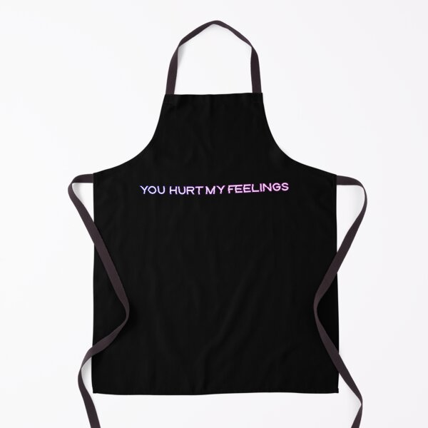 Item preview, You hurt my feelings designed and sold by yayor.