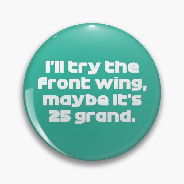Item preview, "Maybe The Front Wing is 25 Grand" VET. - Team Radio Brazil GP 2021 (Emerald BG) designed and sold by FilipeFerreira.